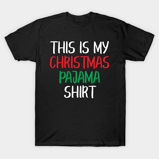 This Is My Christmas Pajama Shirt Funny Christmas T Shirts T-Shirt by designready4you